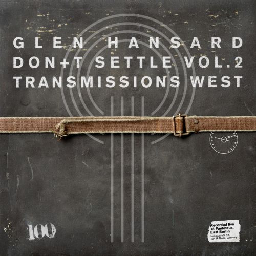 Glen Hansard - Don't Settle: Vol. 2 Transmissions West (Vinyl LP)