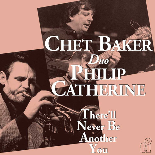 Chet Baker & Philip Catherine - There'll Never Be Another You (Limited 180g Import Colored Vinyl LP)