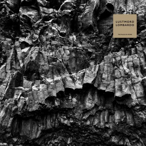 Lustmord Lombardo - The Pulse of Atoms (Colored Vinyl 2LP)