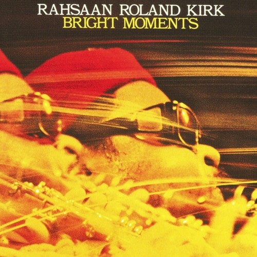 Rahsaan Roland Kirk - Bright Moments (180g Import Vinyl 2LP)