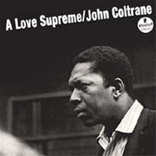 John Coltrane - A Love Supreme (Vinyl LP) * * * - Music Direct