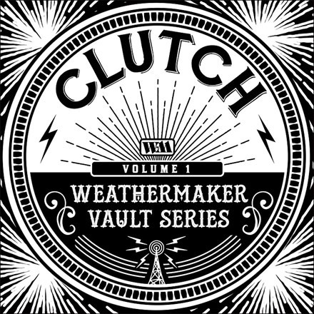 Clutch - The Weathermaker Vault Series: Vol. I (Vinyl LP)