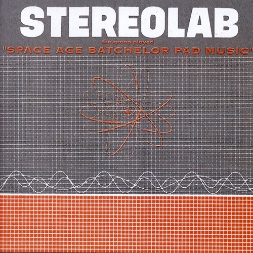 Stereolab - The Groop Played Space Age Batchelor Pad Music (Vinyl LP) * * *