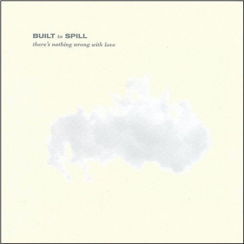 Built To Spill - There's Nothing Wrong With Love (Vinyl LP)