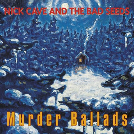 Nick Cave & The Bad Seeds - Murder Ballads: 2011 Remastered