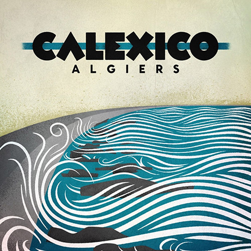 Calexico - Algiers (Vinyl LP)