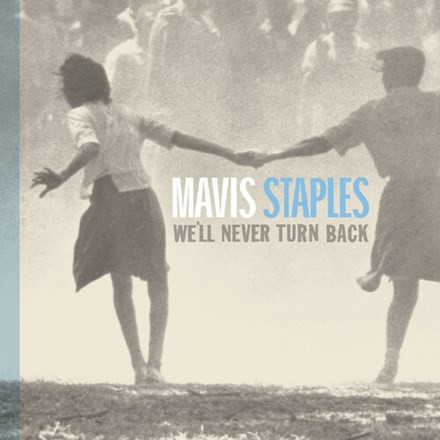 Mavis Staples - We'll Never Turn Back: 15th Anniversary Edition