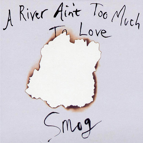 Smog (Bill Callahan) - A River Ain’t Too Much To Love (Vinyl LP)