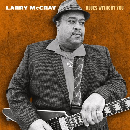 Larry McCray - Blues Without You (180g Vinyl 2LP)