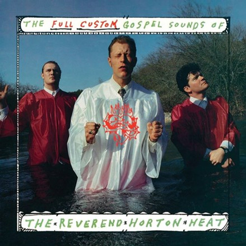 The Reverend Horton Heat - The Full Custom Gospel Sounds of… (Colored Vinyl LP)