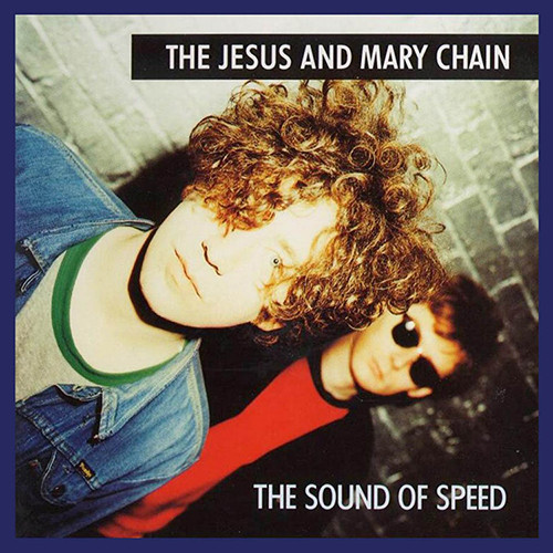 THE JESUS AND MARY CHAIN レコード The Jesus and Mary Chain - Sound Of Speed (Vinyl LP) - Music Direct