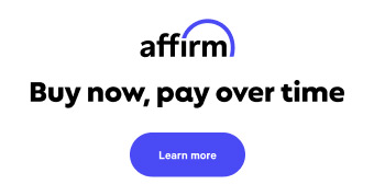 BUY NOW AND PAY OVER TIME WITH AFFIRM! CLICK FOR DETAILS.