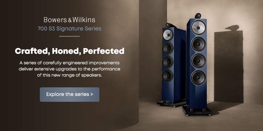 Introducing The New Bowers & Wilkins 700 S3 Signature Speaker Series. Click for More Details.