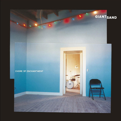 Giant Sand - Chore of Enchantment: 25th Anniversary Edition (Vinyl 