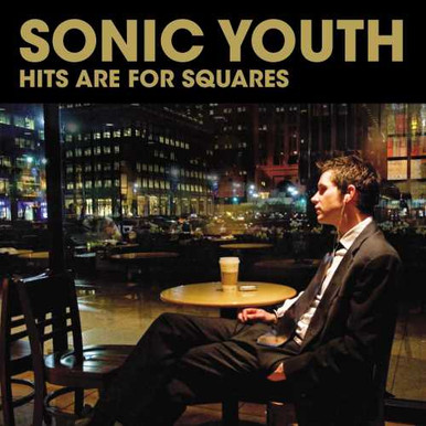 Sonic Youth - Hits Are for Squares (180g Vinyl 2LP) - Music Direct