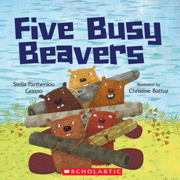 Scholastic - Five Busy Beavers