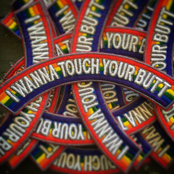 I WANNA TOUCH YOUR BUTT: RAINBOW PRIDE PATCH