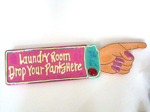 LAUNDRY ROOM Drop Your Pants Here Wood Sign Hand Pointed (BC1853)