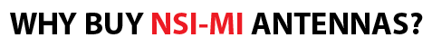 Why buy NSI-MI antennas?