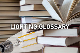 Lighting Glossary and Terms Explained