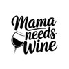 Mama Needs Wine