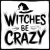 Kandle Koasters - Witch Humor - Witches Be Crazy