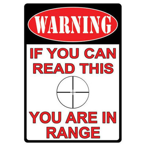 River's Edge Products "You Are In Range" Warning Sign Steel 12 x 17 Inches 1510 [FC-643323151006]