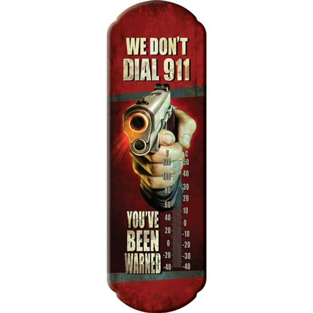 River's Edge Products We Don't Dial 911 Thermometer Tin 5 Inches by 17 Inches 1391 [FC-643323139103]