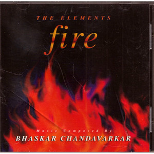 Fire . Bhaskar Chandavarkar