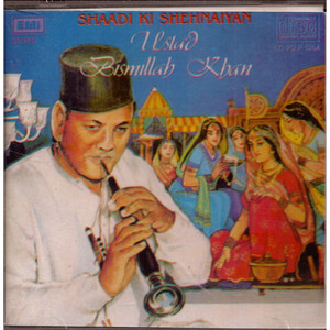 Shaadi Ki Shehnaiyan. Ustad Bismillah Khan