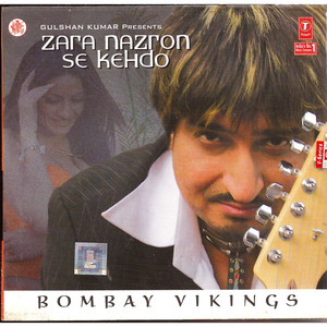 Bombay Vikings_Zara Nazron Se Kehdo