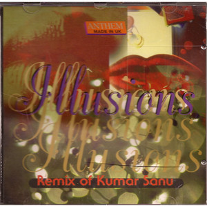 Illusions_Remix Of Kumar Sanu