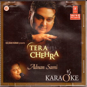 Adnan Sami ( Tera Chehra)