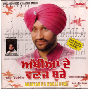 Surjit Bindrakhia_Akhiyan De Wanaj Bure