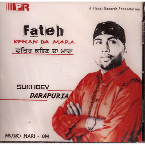 Sukhdev Darapuria_Fateh Kehan Da Mara