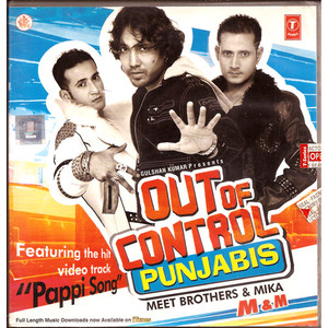 Out Of Control Punjabis_Meet Brothers & Mika