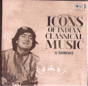 CD-Icons Of Indian Classical Music-U Srinivas 2014