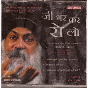 Osho - Jee Bhar Ke Ro Lo (Hindi)
