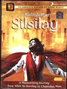 Kailash Kher Silsilay /A Mesmerizing Journey From Allah Ke Banday To Chaandan Mein / 3 CD + 1 DVD 2011