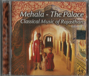 Mehala The Palece  Classical Romantic Music Of Rajathan / CD 2015