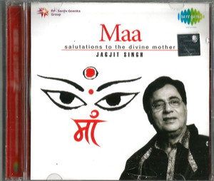 Maa / Jagjit Singh / Salutations To The Divine Mother