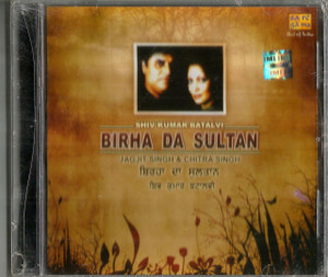 Shiv Kumar Batalvi-Birha Da Sultan / Jagjit Singh / Chitra Singh 