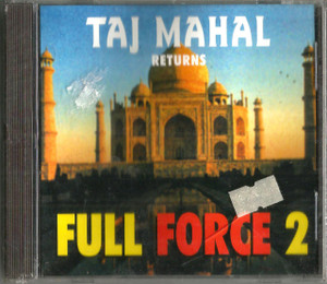 Taj Mahal Returns / Full Force 2