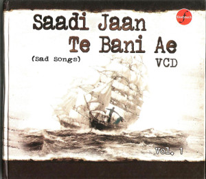 Saadi Jaan Te Bani Ae -Sad Songs 