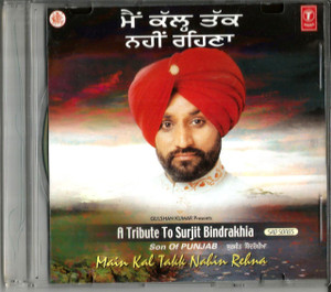 Surjit Bindrakhia-Main Kal Takk Nahin Rehna