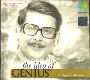 The Idea Of Genius / Pt. Ajoy Chakravarty