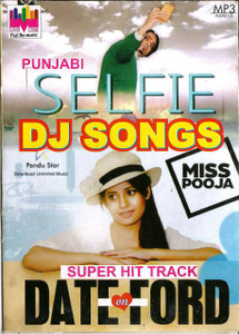 Punjabi Selfie DJ Songs / Miss Pooja / Super Hit Track / MP 3