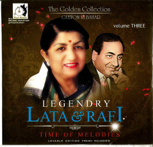 The Golden Collection Legendry Lata @ Rafi Time Of Melodies /  Vol 3