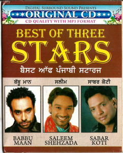 Best Of Three Stars-Babbu Maan,Saleem Shehzada , Sabar Koti / MP3