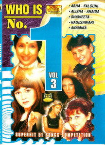 Who Is No.1/ Vol 3 / Asha,Falguni,Alisha,Anaida,Shaweeta,Rageshwari,Anamika